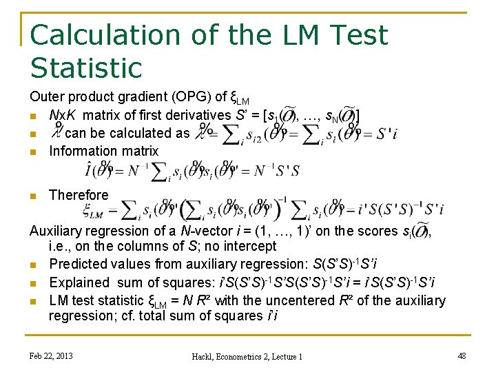Calculation of the LM Test Statistic Outer product gradient (OPG) of ξLM n Nx.