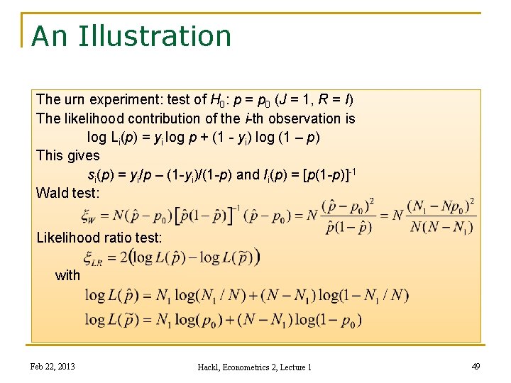 An Illustration The urn experiment: test of H 0: p = p 0 (J