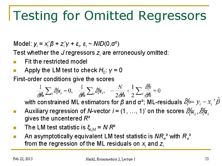 Testing for Omitted Regressors Model: yi = xi’β + zi’γ + εi, εi ~