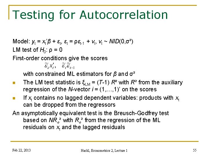 Testing for Autocorrelation Model: yt = xt’β + εt, εt = ρεt-1 + vt,