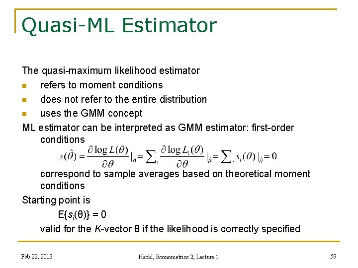 Quasi-ML Estimator The quasi-maximum likelihood estimator n refers to moment conditions n does not