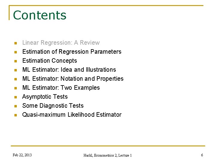 Contents n n Linear Regression: A Review Estimation of Regression Parameters n Estimation Concepts