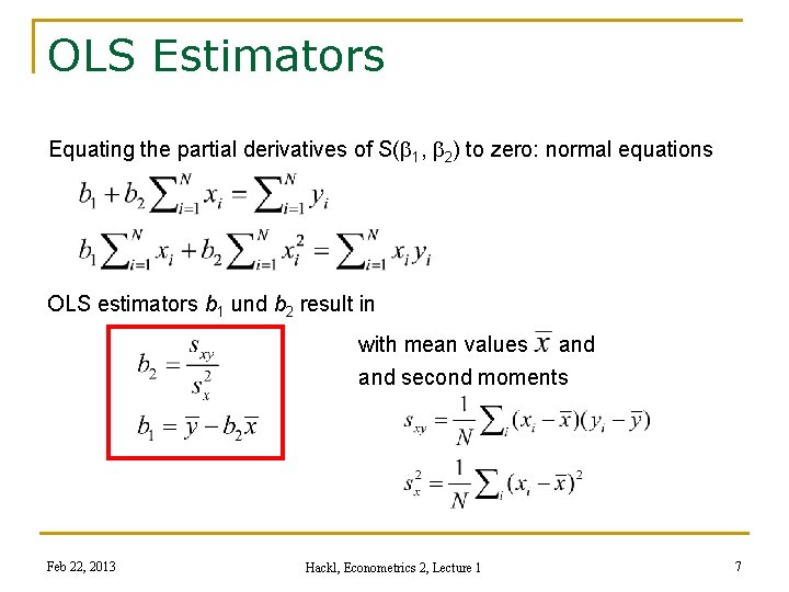 OLS Estimators Equating the partial derivatives of S(b 1, b 2) to zero: normal