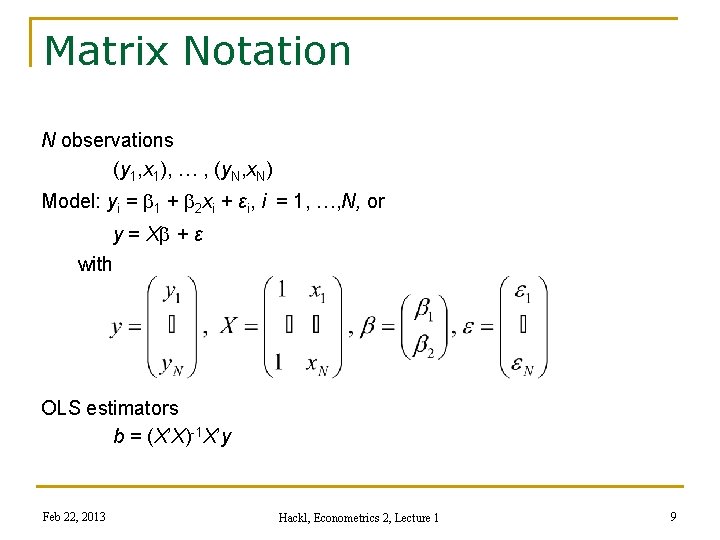 Matrix Notation N observations (y 1, x 1), … , (y. N, x. N)
