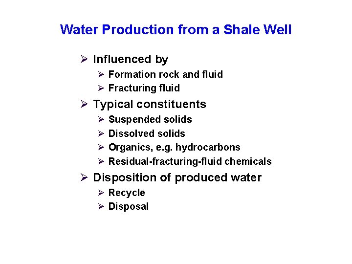 Water Production from a Shale Well Ø Influenced by Ø Formation rock and fluid