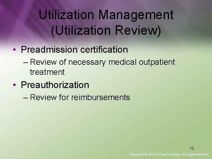 Utilization Management (Utilization Review) • Preadmission certification – Review of necessary medical outpatient treatment