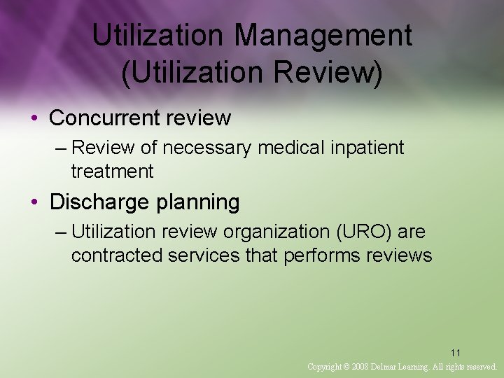 Utilization Management (Utilization Review) • Concurrent review – Review of necessary medical inpatient treatment