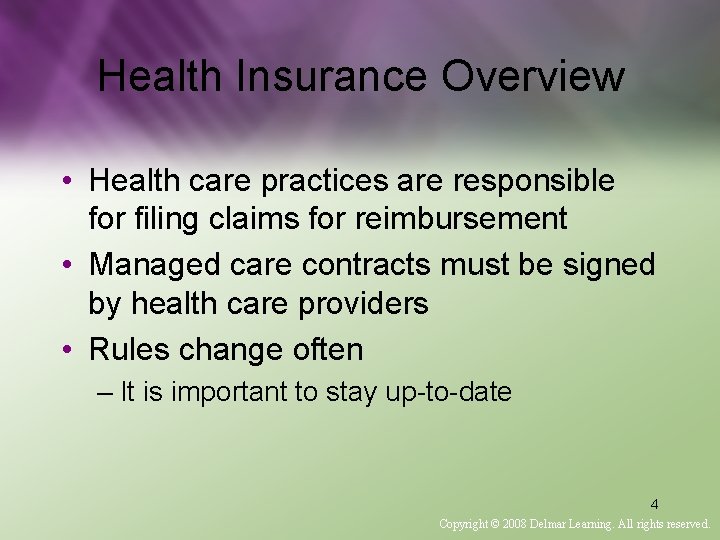 Health Insurance Overview • Health care practices are responsible for filing claims for reimbursement