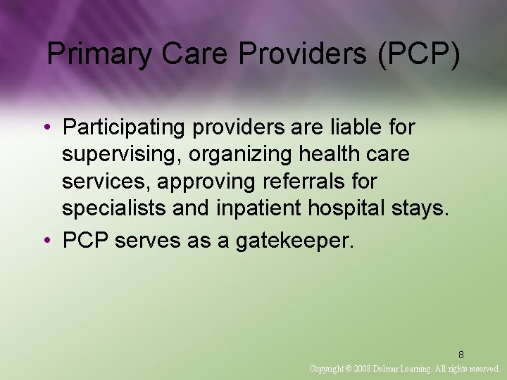 Primary Care Providers (PCP) • Participating providers are liable for supervising, organizing health care