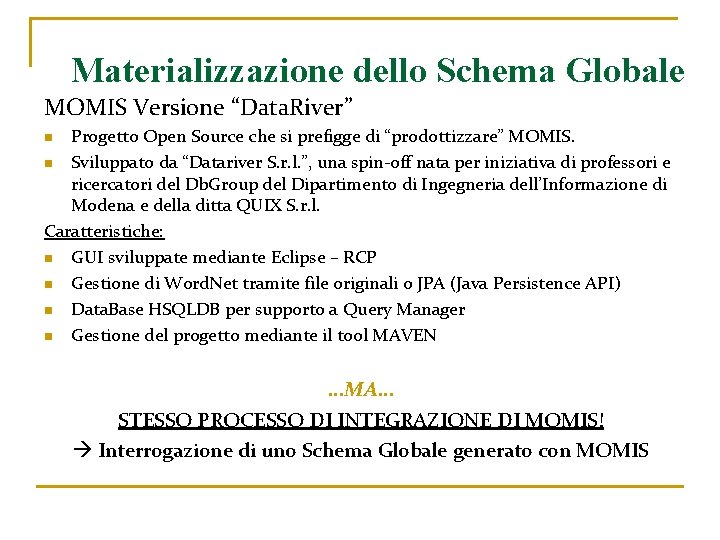 Materializzazione dello Schema Globale MOMIS Versione “Data. River” Progetto Open Source che si prefigge