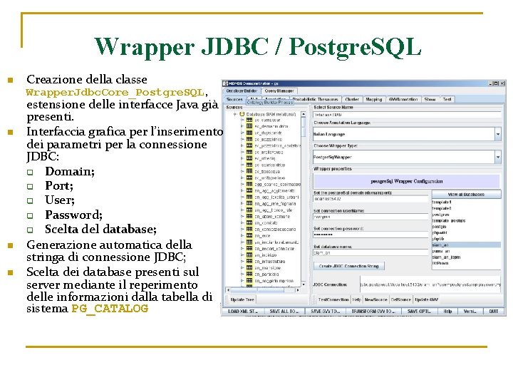 Wrapper JDBC / Postgre. SQL n Creazione della classe n estensione delle interfacce Java