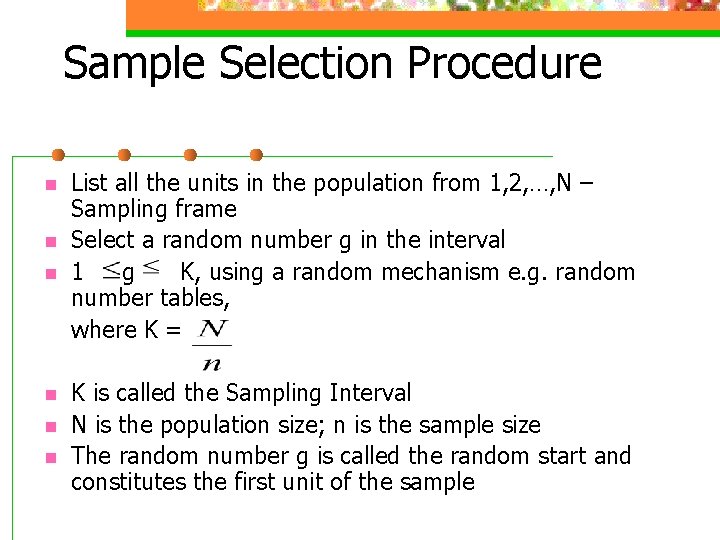 Sample Selection Procedure n n n List all the units in the population from