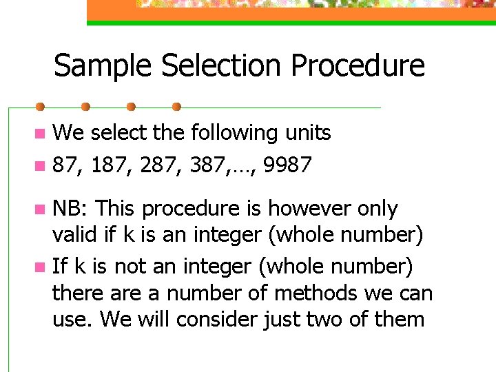 Sample Selection Procedure We select the following units n 87, 187, 287, 387, …,