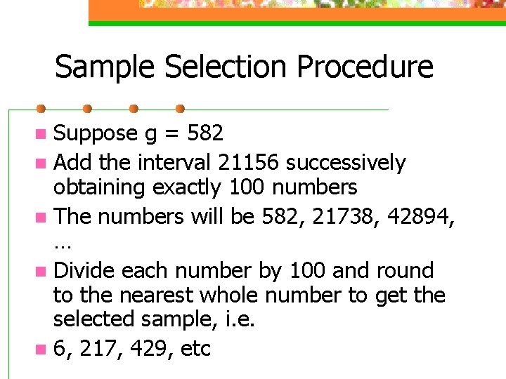 Sample Selection Procedure Suppose g = 582 n Add the interval 21156 successively obtaining