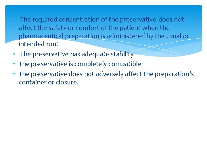  The required concentration of the preservative does not affect the safety or comfort