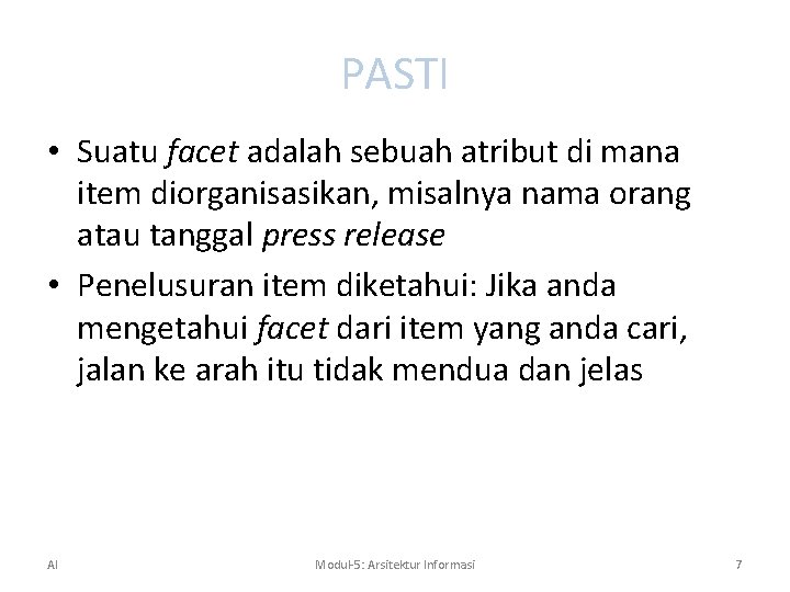 PASTI • Suatu facet adalah sebuah atribut di mana item diorganisasikan, misalnya nama orang