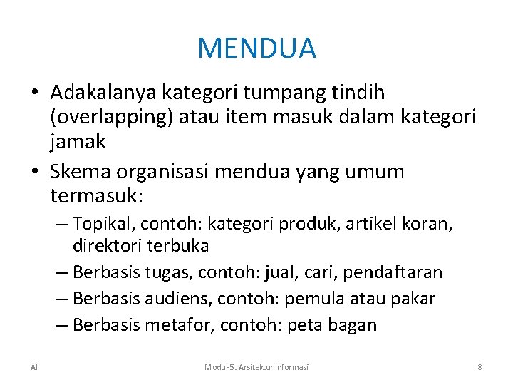 MENDUA • Adakalanya kategori tumpang tindih (overlapping) atau item masuk dalam kategori jamak •