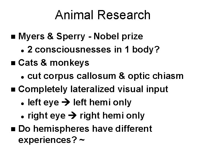 Animal Research Myers & Sperry - Nobel prize l 2 consciousnesses in 1 body?