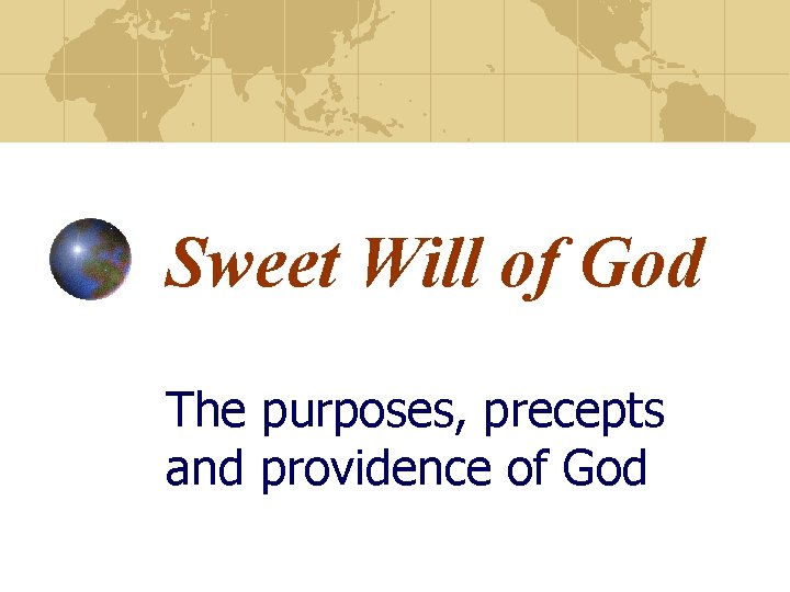 Sweet Will of God The purposes, precepts and providence of God 