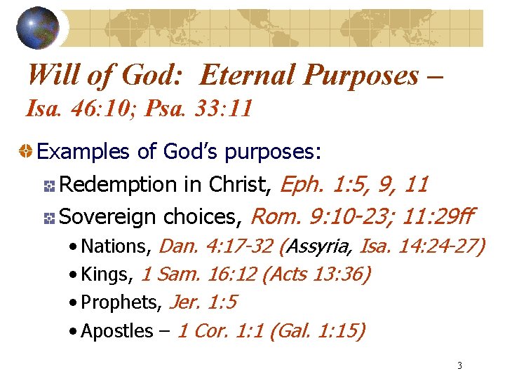 Will of God: Eternal Purposes – Isa. 46: 10; Psa. 33: 11 Examples of