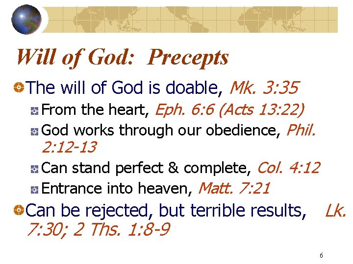 Will of God: Precepts The will of God is doable, Mk. 3: 35 From