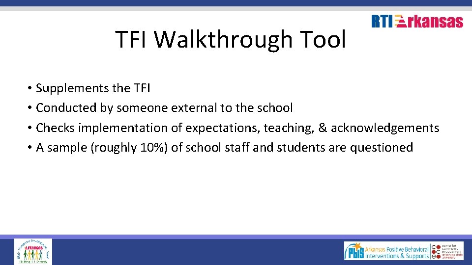 TFI Walkthrough Tool • Supplements the TFI • Conducted by someone external to the