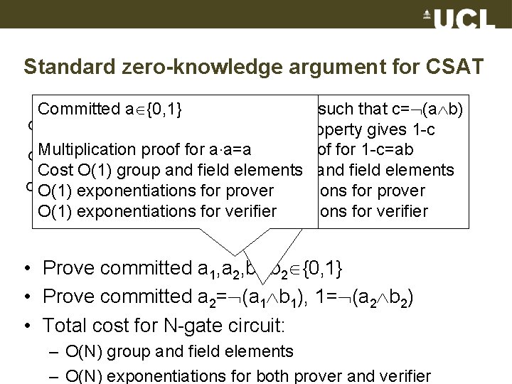 Standard zero-knowledge argument for CSAT Committed a {0, 1} Committed a, b, c such