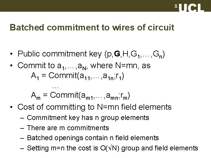 Batched commitment to wires of circuit • Public commitment key (p, G, H, G