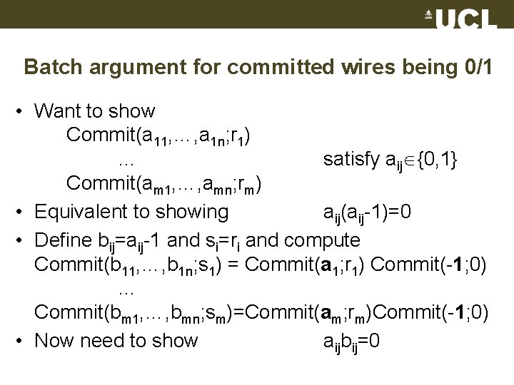 Batch argument for committed wires being 0/1 • Want to show Commit(a 11, …,