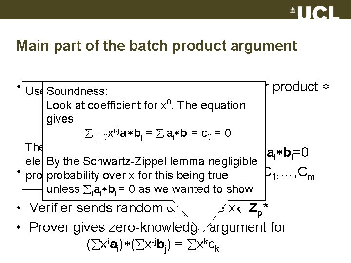 Main part of the batch product argument • Use Given commitments and to weighted