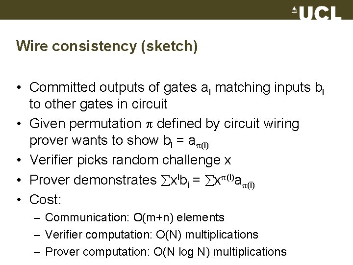 Wire consistency (sketch) • Committed outputs of gates ai matching inputs bi to other