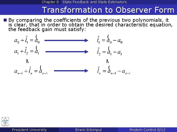 Chapter 8 State Feedback and State Estimators Transformation to Observer Form n By comparing Chapter 8 State Feedback and State Estimators Transformation to Observer Form n By comparing
