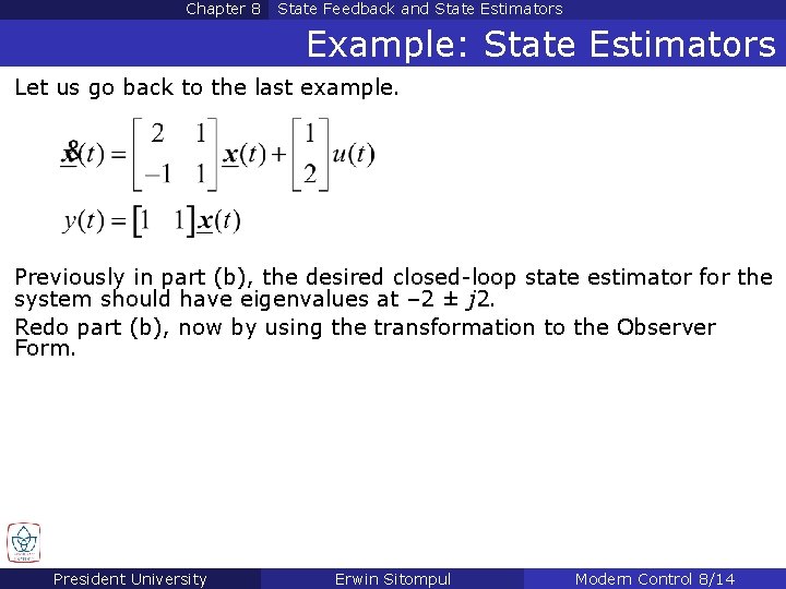 Chapter 8 State Feedback and State Estimators Example: State Estimators Let us go back Chapter 8 State Feedback and State Estimators Example: State Estimators Let us go back