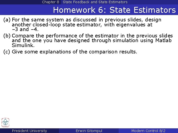 Chapter 8 State Feedback and State Estimators Homework 6: State Estimators (a) For the Chapter 8 State Feedback and State Estimators Homework 6: State Estimators (a) For the