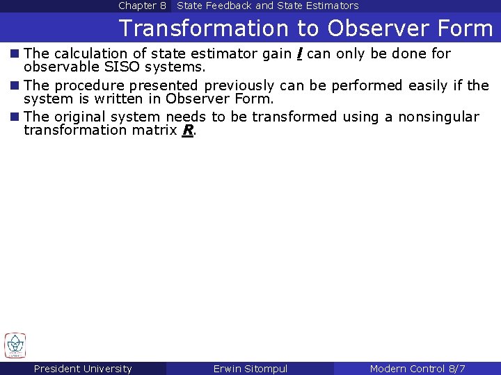Chapter 8 State Feedback and State Estimators Transformation to Observer Form n The calculation Chapter 8 State Feedback and State Estimators Transformation to Observer Form n The calculation