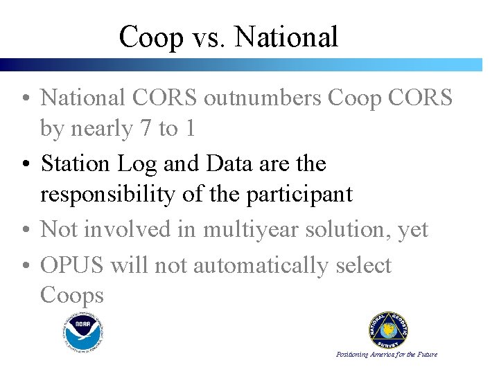 Coop vs. National • National CORS outnumbers Coop CORS by nearly 7 to 1