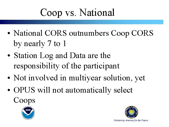 Coop vs. National • National CORS outnumbers Coop CORS by nearly 7 to 1