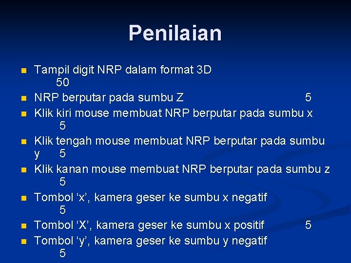 Penilaian n n n n Tampil digit NRP dalam format 3 D 50 NRP