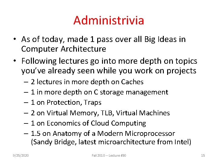 Administrivia • As of today, made 1 pass over all Big Ideas in Computer