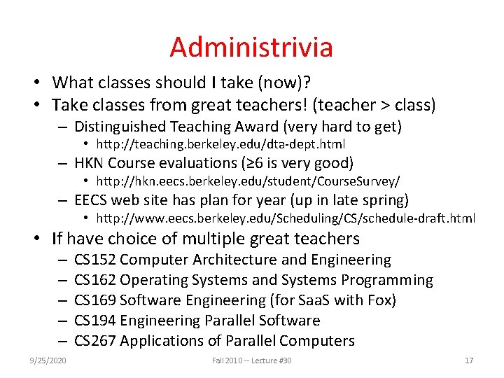 Administrivia • What classes should I take (now)? • Take classes from great teachers!