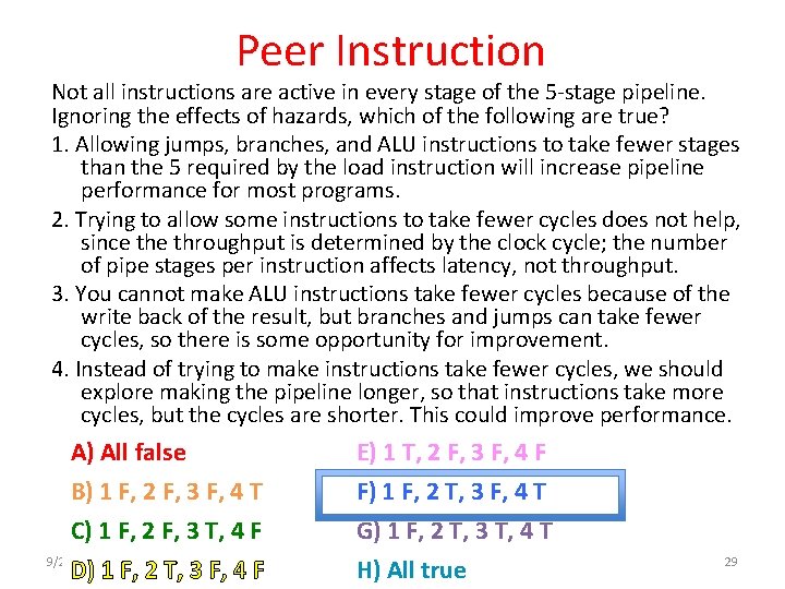 Peer Instruction Not all instructions are active in every stage of the 5 -stage