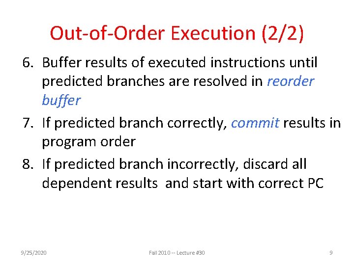 Out-of-Order Execution (2/2) 6. Buffer results of executed instructions until predicted branches are resolved