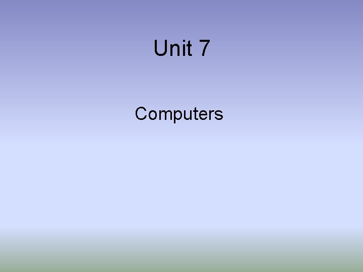 Unit 7 Computers 