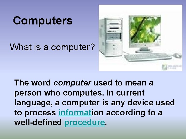 Computers What is a computer? The word computer used to mean a person who