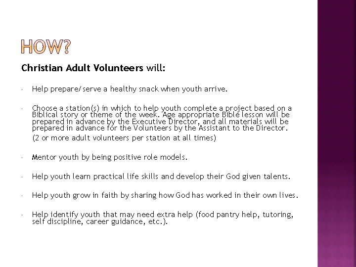 Christian Adult Volunteers will: Help prepare/serve a healthy snack when youth arrive. Choose a