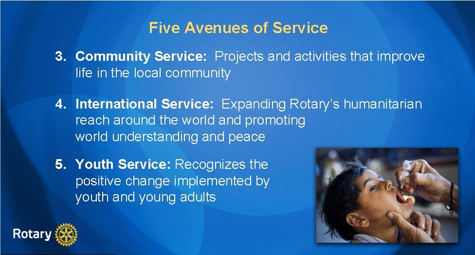 Five Avenues of Service 3. Community Service: Projects and activities that improve life in