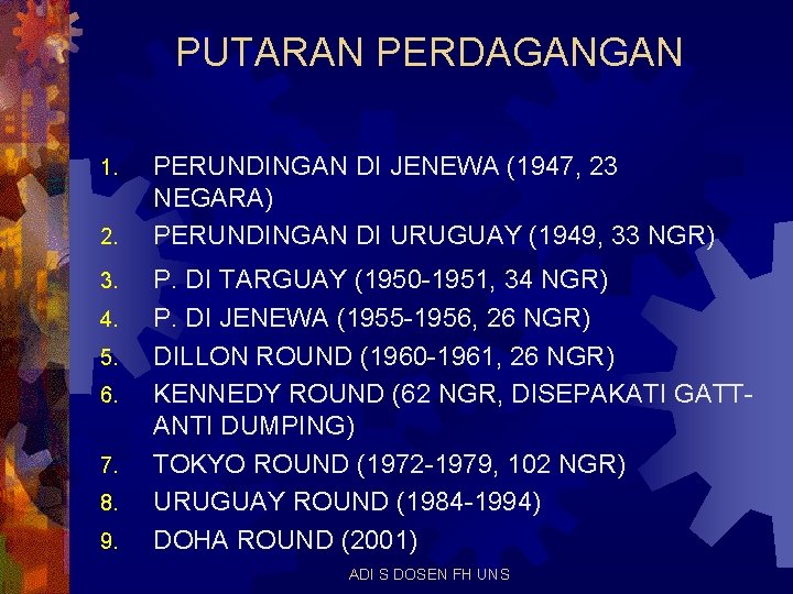 PUTARAN PERDAGANGAN 1. 2. 3. 4. 5. 6. 7. 8. 9. PERUNDINGAN DI JENEWA