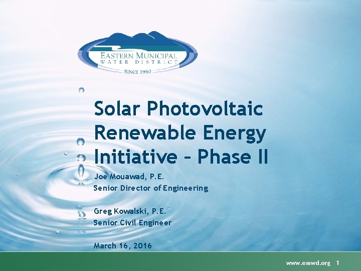 Solar Photovoltaic Renewable Energy Initiative – Phase II Joe Mouawad, P. E. Senior Director