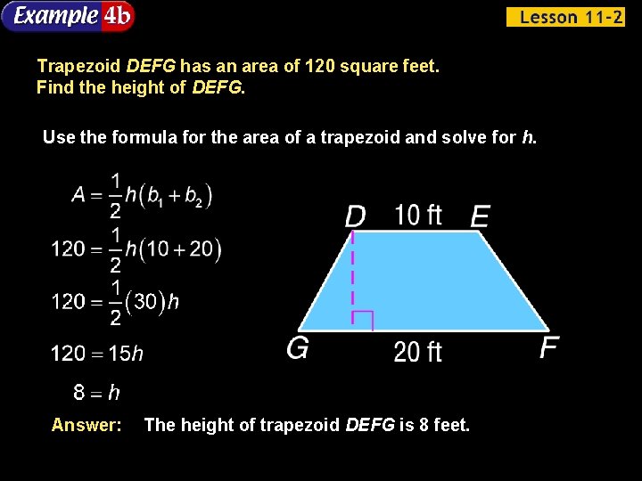 Trapezoid DEFG has an area of 120 square feet. Find the height of DEFG.