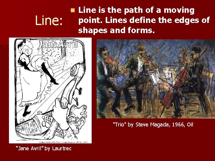 Line: n Line is the path of a moving point. Lines define the edges